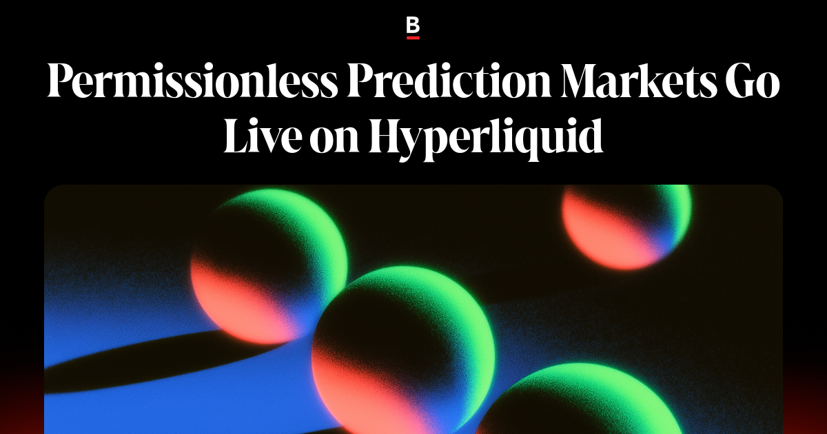 Permissionless prediction markets launch on hyperliquid