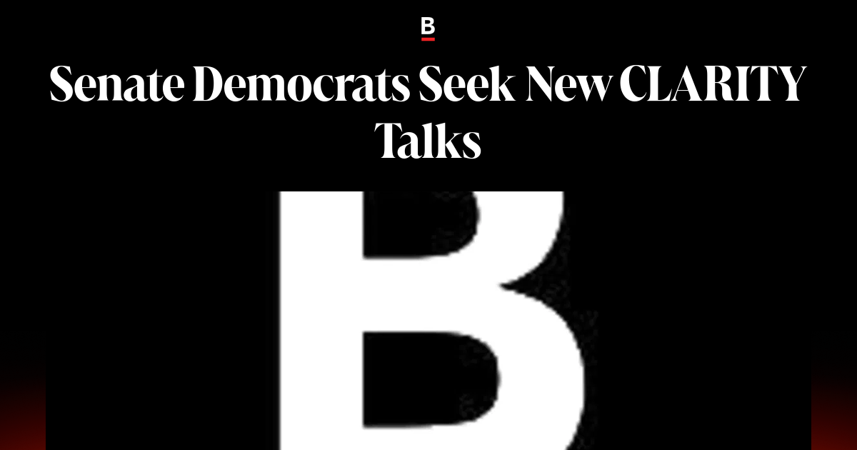 Senate Democrats seek new CLARITY talks