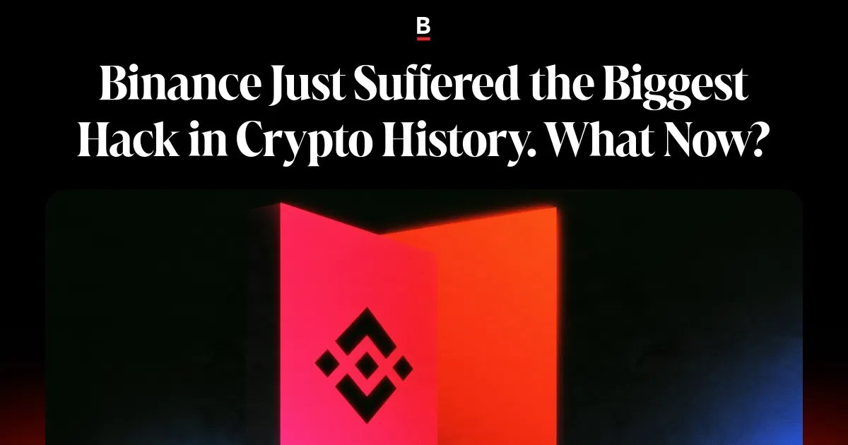 Binance just suffered the biggest hack in crypto history. And now ?