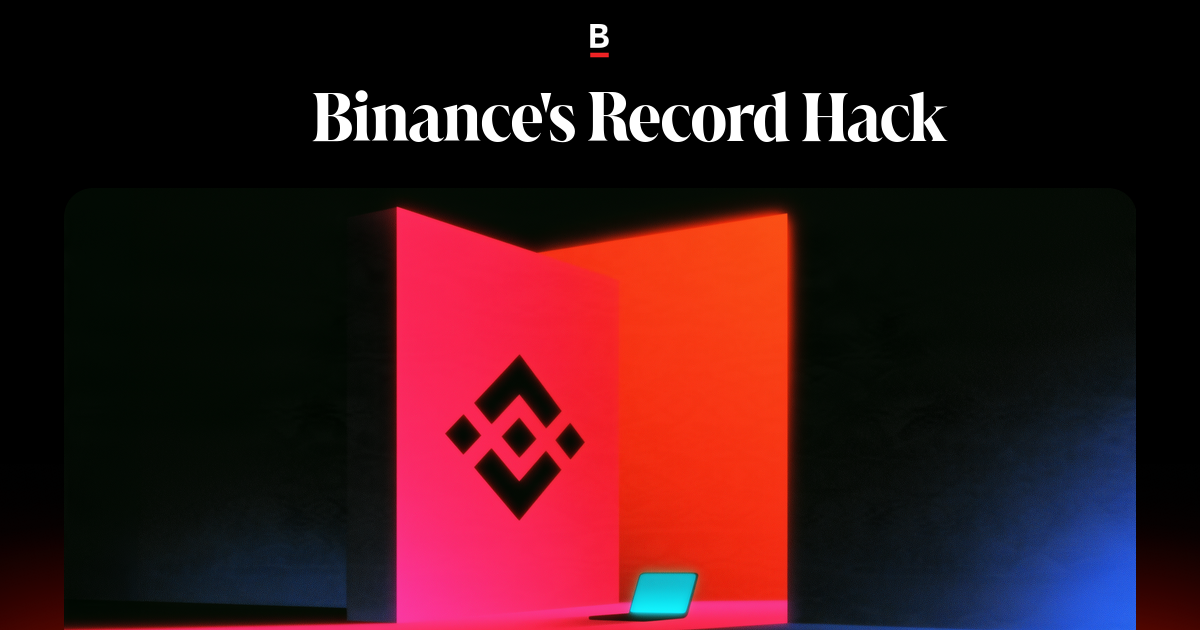 🏴 Binance’s record hack | Without a bank
