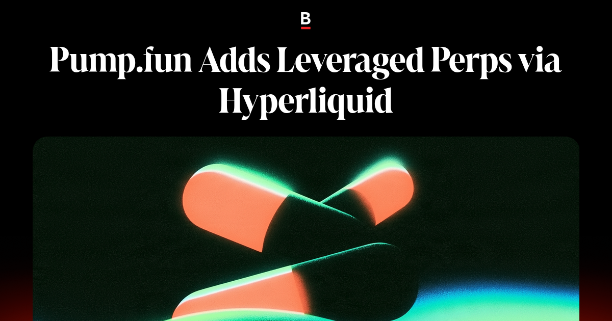 Pump.fun adds leveraged perps via Hyperliquid